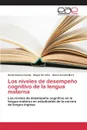 Los niveles de desempeno cognitivo de la lengua materna - Gómez Casola Kenia, Arrocha Olaysi, Acosta Moré Ileana