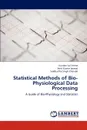 Statistical Methods of Bio-Physiological Data Processing - Verma Kundan Lal, Jaiswal Amit Kumar, Chandel Siddhartha Singh