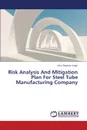 Risk Analysis and Mitigation Plan for Steel Tube Manufacturing Company - Singh Uma Shankar