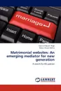 Matrimonial Websites. An Emerging Mediator for New Generation - Kamini Prakash Rege, Mansi Vikram Mehta