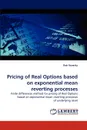 Pricing of Real Options based on exponential mean reverting processes - Petr Veverka