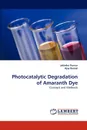 Photocatalytic Degradation of Amaranth Dye - Jatinder Kumar, Ajay Bansal