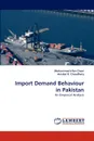 Import Demand Behaviour in Pakistan - Muhammad Irfan Chani, Amatul R. Chaudhary