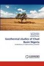 Geothermal studies of Chad Basin Nigeria - Cyril Nwankwo, Anthony Ekine, Leonard Nwosu