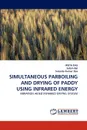 SIMULTANEOUS PARBOILING AND DRYING OF PADDY USING INFRARED ENERGY - IPSITA DAS, Satish Bal, Susanta Kumar  Das