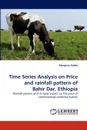 Time Series Analysis on Price and Rainfall Pattern of Bahir Dar, Ethiopia - Mengistu Kefale