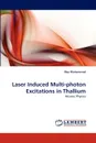 Laser Induced Multi-photon Excitations in Thallium - Riaz Muhammad