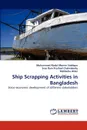 Ship Scrapping Activities in Bangladesh - Mohammad Abdul Momin Siddique, Sree Ram Prashad Chakraborty, Mahbuba Akter