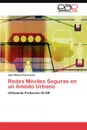 Redes Moviles Seguras en un Ambito Urbano - Caracoche Juan Manuel