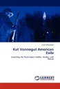 Kut Vonnegut American Exile - Colin Neumeyer