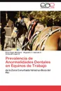 Prevalencia de Anormalidades Dentales En Equinos de Trabajo - Rojas Martinez Erick, Estrada C. Alejandro T., Lopez G. Armando