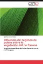 Influencia del Regimen de Pulsos Sobre La Vegetacion del Rio Parana - Casco Sylvina Lorena