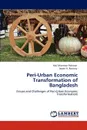 Peri-Urban Economic Transformation of Bangladesh - Md. Mizanoor Rahman, Jayant K. Routray