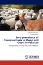 Sero-Prevalence of Toxoplasmosis in Sheep and Goats in Pakistan - Ramzan Muhammad, Akhtar Masood