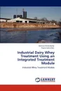 Industrial Dairy Whey Treatment Using an Integrated Treatment Module - Amitava Chakraborty, Papita Saha (Das)