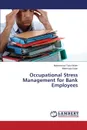 Occupational Stress Management for Bank Employees - Islam Mohammad Tazul, Kabir Mahmuda