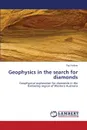 Geophysics in the search for diamonds - Wilkes Paul