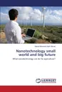 Nanotechnology small world and big future - Mohamed Adel Ahmed Manal