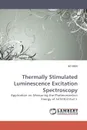 Thermally Stimulated Luminescence Excitation Spectroscopy - Bo Wen, Wen Bo