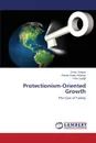 Protectionism-Oriented Growth - Zungun Deniz, Virlanuta Florina Oana, Eryiğit Pınar