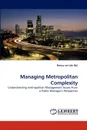 Managing Metropolitan Complexity - Nancy van der Bol