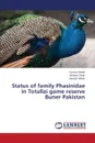 Status of family Phasinidae in Totallai game reserve Buner Pakistan - Saeed Kausar, Khan Shahroz, Akhtar Naveed