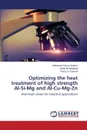 Optimizing the heat treatment of high strength Al-Si-Mg and Al-Cu-Mg-Zn - Ibrahim Mohamed Fawzy, Alkahtani Saleh Ali, Samuel Fawzy H.