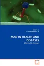 MAN IN HEALTH AND DISEASES - ASHA Y. G., Dr. GURUPRASAD B. R.