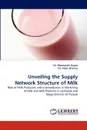 Unveiling the Supply Network Structure of Milk - Meenakshi Gupta, Vikas Sharma, Dr Meenakshi Gupta