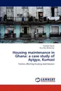 Housing Maintenance in Ghana. A Case Study of Ayigya, Kumasi - Opuni Kwadwo, Adu-Bitherman Paul