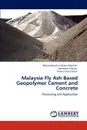 Malaysia Fly Ash Based Geopolymer Cement and Concrete - Mohd Mustafa Al Bakri Abdullah, Kamarudin Hussin, Khairul Nizar Ismail