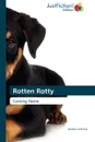 Rotten Rotty - Heather Gilliland, Gilliland Heather