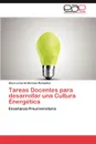 Tareas Docentes Para Desarrollar Una Cultura Energetica - Morales Remedios Abel Leonardo