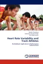 Heart Rate Variability and Track Athletes - Choudhary Rakesh, Sikdar Siddhartha Shankar, Raghuvanshi Ravi