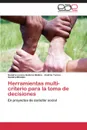 Herramientas Multi-Criterio Para La Toma de Decisiones - Galarza Molina Sandra Lorena, Torres Andres, Mendez Sandra