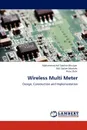 Wireless Multi Meter - Mohammad Arif Sobhan Bhuiyan, Md. Golam Mostafa, Ranu Debi