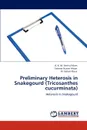 Preliminary Heterosis in Snakegourd (Tricosanthes cucurminata) - A. K. M. Aminul Islam, Fatema Nusrat Ahsan, M. Golam Rasul