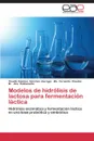 Modelos de Hidrolisis de Lactosa Para Fermentacion Lactica - Sanchez Jauregui Claudio Esteban, Rosales M. Ma Fernanda, Bustamante Ana