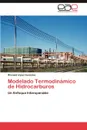 Modelado Termodinamico de Hidrocarburos - Rhonald L. Pez Gonz Lez, Rhonald Lopez Gonzalez