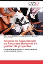 Sistema de Capacitacion de Recursos Humanos En Gestion de Proyectos - Carlos Alberto Hern Ndez, Linnet Trujillo Garc a., Michaerlys Marrero Oviedo