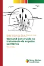 Wetland Construido no tratamento de esgotos sanitarios - Pereira da Silva Pitaluga Douglas, de Araújo Almeida Rogério, Prado Abreu Reis Ricardo