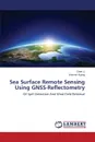 Sea Surface Remote Sensing Using Gnss-Reflectometry - Li Chen, Huang Weimin