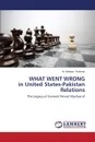 What Went Wrong in United States-Pakistan Relations - Rahman M. Ashique