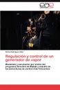 Regulacion y Control de Un Generador de Vapor - Carlos Rodr Guez Vidal, Carlos Rodriguez Vidal