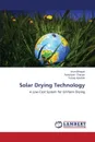 Solar Drying Technology - Bhagat Arun, Chavan Ashutosh, Kamble Yatiraj