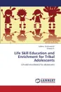 Life Skill Education and Enrichment for Tribal Adolescents - Anchumukkil Safeera, N. Dhanya