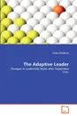 The Adaptive Leader - Carlos Gutierrez