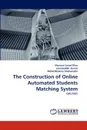 The Construction of Online Automated Students Matching System - Shamsul Jamel Elias, Jamaluddin Jasmis, Mohd Rizaimy Shaharudin