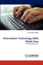 Information Technology Skills Made Easy - Gershon Adzadi, Dr Gershon Adzadi