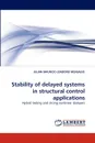 Stability of Delayed Systems in Structural Control Applications - Julian Mauricio Londoo Monsalve, Julian Mauricio Londono Monsalve